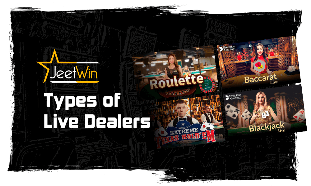 Types of Live dealers at jeetwin